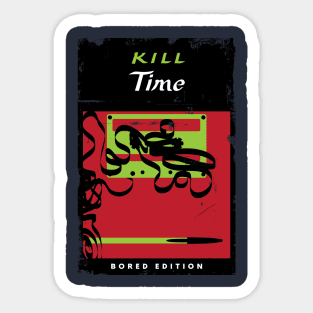 To kill time Sticker